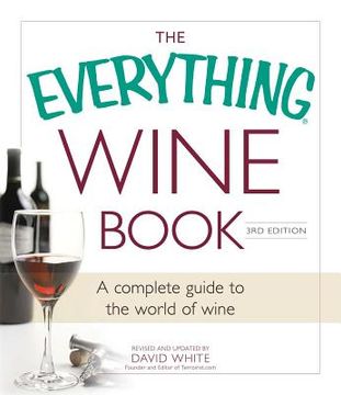 portada The Everything Wine Book: A Complete Guide to the World of Wine (en Inglés)