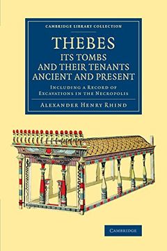 portada Thebes, its Tombs and Their Tenants Ancient and Present: Including a Record of Excavations in the Necropolis (Cambridge Library Collection - Egyptology) (en Inglés)