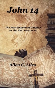 portada John 14: The Most Important Chapter In The New Testament (en Inglés)