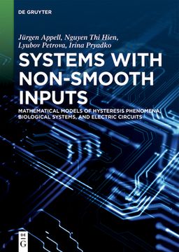 portada Systems with Non-Smooth Inputs: Mathematical Models of Hysteresis Phenomena, Biological Systems, and Electric Circuits (in English)