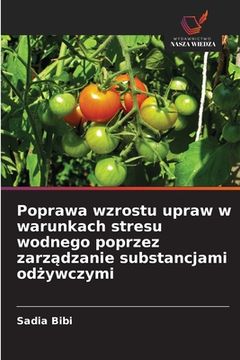 portada Poprawa wzrostu upraw w warunkach stresu wodnego poprzez zarządzanie substancjami odżywczymi (in Polaco)