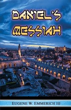 portada Daniel's Messiah: The 490 years of Daniel chapter Nine (en Inglés)