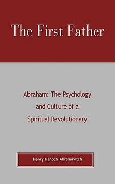 portada the first father abraham: the psychology and culture of a spiritual revolutionary (in English)