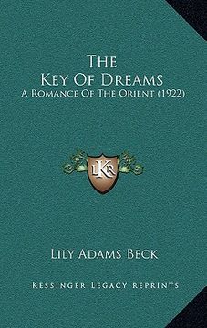 the key of dreams: a romance of the orient (1922) (en Inglés)