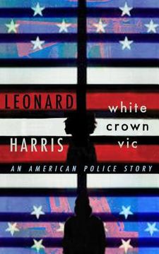 portada White Crown Vic: An American Police Story (en Inglés)
