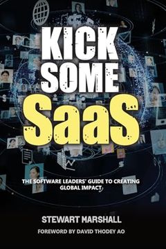 portada Kick Some SaaS: The software leaders' guide to creating global impact (en Inglés)