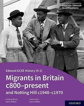 portada Edexcel Gcse History (9-1): Migrants in Britain C800-Present and Notting Hill C1948-C1970 Student Book (en Inglés)