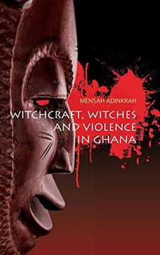 portada Witchcraft, Witches, and Violence in Ghana 