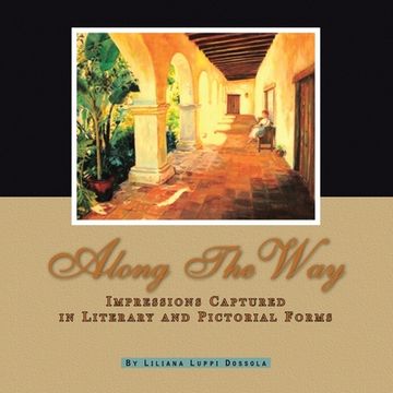 portada Along the Way: Impressions Captured in Literary and Pictorial Forms (en Inglés)