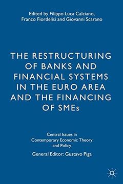 portada The Restructuring of Banks and Financial Systems in the Euro Area and the Financing of Smes (Central Issues in Contemporary Economic Theory and Policy) (en Inglés)