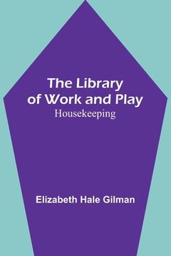 portada The Library of Work and Play: Housekeeping (en Inglés)