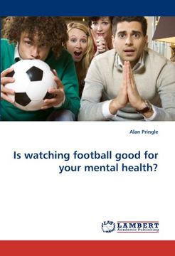 portada Is Watching Football Good for Your Mental Health? (en Inglés)