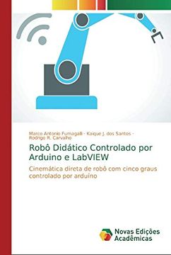 portada Robô Didático Controlado por Arduino e Labview: Cinemática Direta de Robô com Cinco Graus Controlado por Arduíno