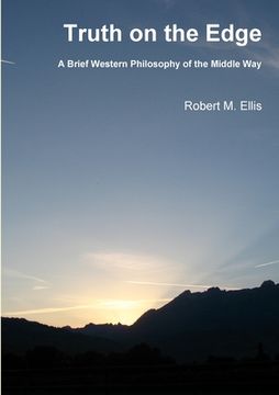 portada Truth on the Edge: A Brief Western Philosophy of the Middle Way (en Inglés)