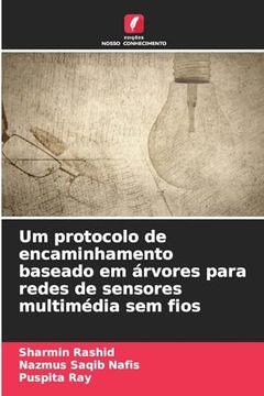 portada Um Protocolo de Encaminhamento Baseado em Árvores Para Redes de Sensores Multimédia sem Fios (en Portugués)