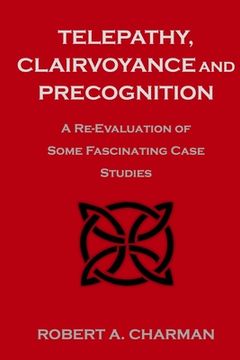 portada Telepathy, Clairvoyance and Precognition: A Re-Evaluation of Some Fascinating Case Studies (en Inglés)