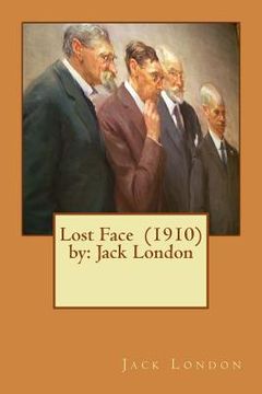 portada Lost Face (1910) by: Jack London (in English)