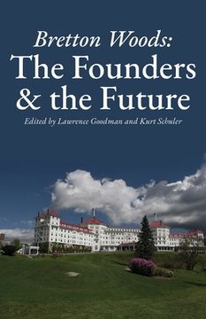 portada Bretton Woods: The Founders and the Future (in English)