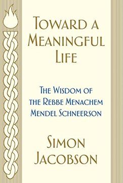 portada Toward A Meaningful Life: The Wisdom Of The Rebbe Menachem Mendel Schneerson 