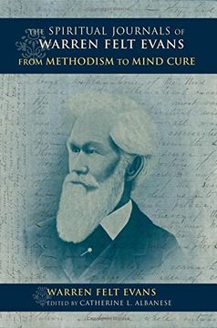 portada The Spiritual Journals of Warren Felt Evans: From Methodism to Mind Cure (Religion in North America)
