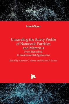 portada Unraveling the Safety Profile of Nanoscale Particles and Materials: From Biomedical to Environmental Applications