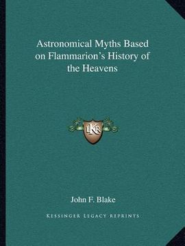 portada astronomical myths based on flammarion's history of the heavens (en Inglés)