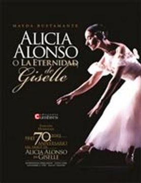 portada Alicia Alonso o la eternidad de Giselle