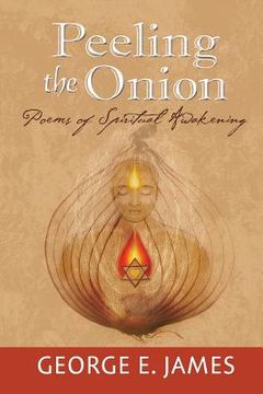 portada Peeling the Onion: Poems of Spiritual Awakening (en Inglés)
