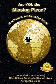 portada Are YOU the Missing Piece?: Don't Leave a Hole in the World (en Inglés)