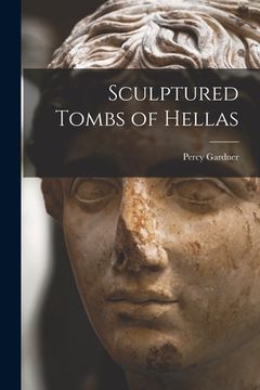 portada Sculptured Tombs of Hellas [microform] (en Inglés)