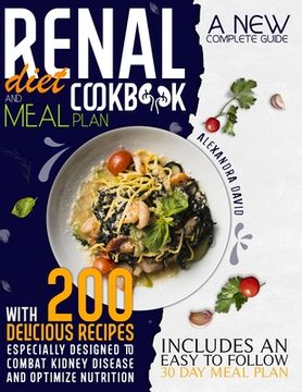 portada Renal diet cookbook and meal plan: A new complete guide with 200 delicious recipes especially designed to combat kidney disease and optimize nutrition 