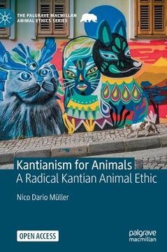 portada Kantianism for Animals: A Radical Kantian Animal Ethic (in English)
