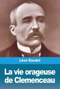 portada La vie Orageuse de Clemenceau (en Francés)