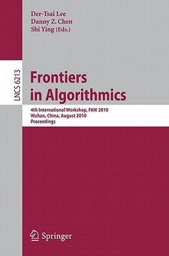 portada frontiers in algorithms: 4th international workshop, faw 2010, wuhan, china, august 11-13, 2010, proceedings (en Inglés)