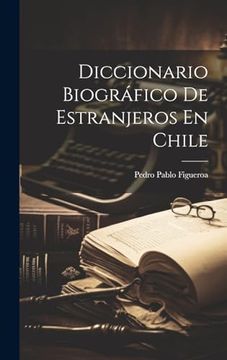 portada Diccionario Biográfico de Estranjeros en Chile (in Spanish)