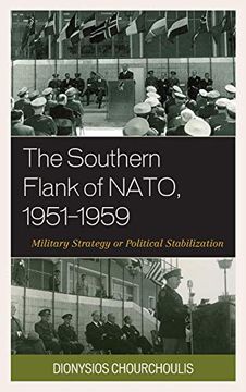 portada The Southern Flank of Nato, 1951 1959: Military Strategy or Political Stabilization (en Inglés)