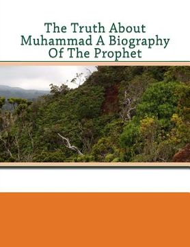 portada The Truth About Muhammad A Biography Of The Prophet (en Inglés)