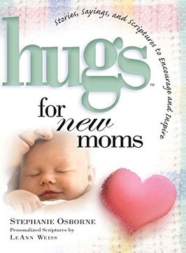 portada Hugs for New Moms: Stories, Sayings, and Scriptures to Encourage and Inspire (Hugs Series) (en Inglés)