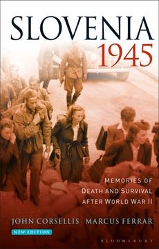 portada Slovenia 1945: Memories of Death and Survival After World War II (en Inglés)