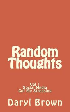 portada Random Thoughts: Social Media Got Me Stressing (en Inglés)