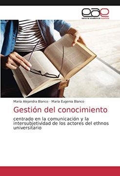 portada Gestión del Conocimiento: Centrado en la Comunicación y la Intersubjetividad de los Actores del Ethnos Universitario (in Spanish)