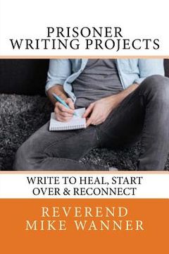 portada Prisoner Writing Projects: Write To Heal, Start Over & Reconnect (en Inglés)