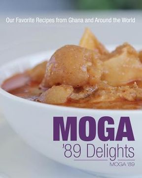 portada Moga '89 Delights: Our Favorite Recipes from Ghana and Around the World