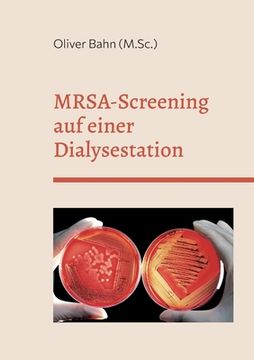 portada MRSA-Screening auf einer Dialysestation: -Querschnittsstudie zur Prävalenz im Teilstationären Patientenbereich (en Alemán)
