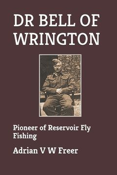 portada Dr Bell of Wrington: Pioneer of Reservoir Fly Fishing
