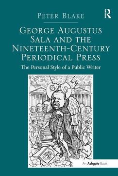 portada George Augustus Sala and the Nineteenth-Century Periodical Press: The Personal Style of a Public Writer (en Inglés)