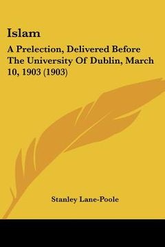 portada islam: a prelection, delivered before the university of dublin, march 10, 1903 (1903)