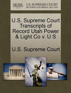 portada u.s. supreme court transcripts of record utah power & light co v. u s (en Inglés)