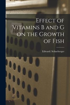 portada Effect of Vitamins B and G on the Growth of Fish (en Inglés)