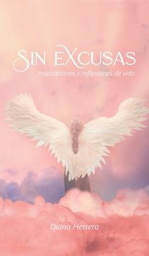 portada Sin Excusas Inspiraciones y Reflexiones de Vida (in Spanish)
